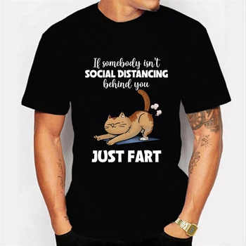 Новая Модная Мужская футболка, Если Кто-то не Дистанцируется от тебя В социальном плане, Просто Пукай Смешные Шутки, футболка с Котом, Мужская Футболка для Мужчин