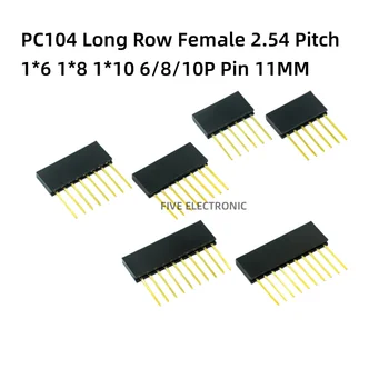 5 шт./лот PC104 Long Row Female Шаг 2,54 1*6 1*8 1*10 6/8/ 10P Pin 11 мм
